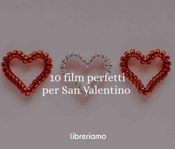 10 film e serie da vedere perfetti per San Valentino