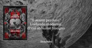 "Il senno perduto" L’Orlando fantasy che tutti stavano aspettando