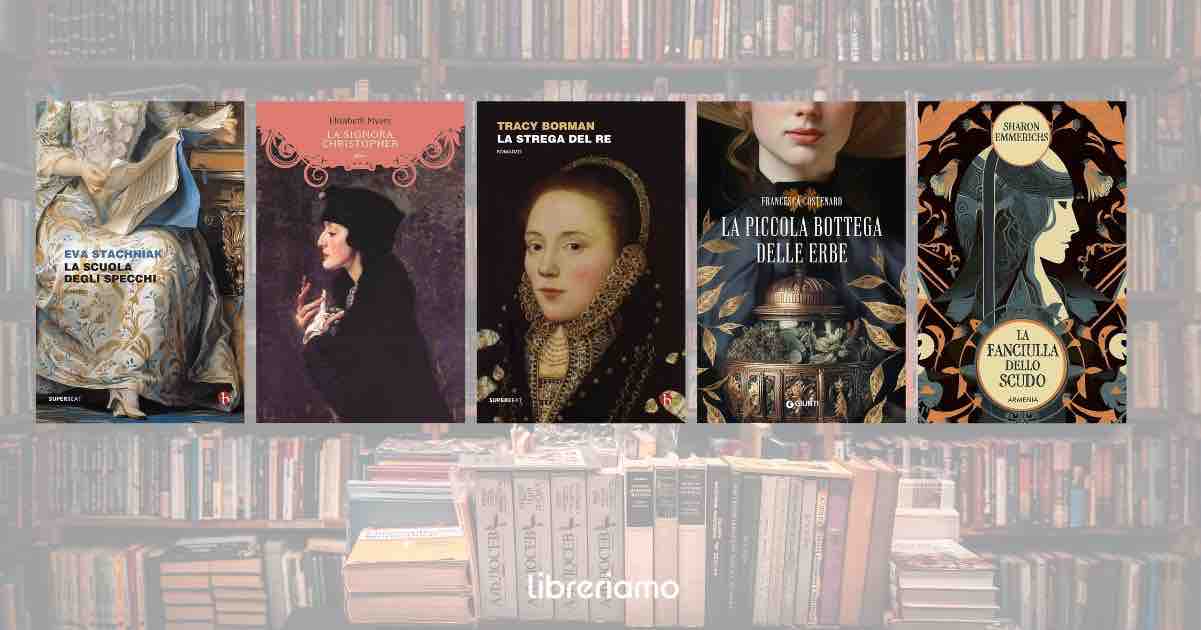 5 libri da leggere Romanzi storici consigliati tra potere e destini femminili