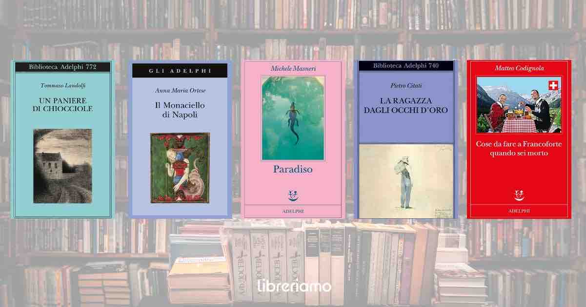 5 libri di letteratura italiana da leggere ora con gli sconti Adelphi