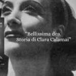 “Bellissima dea. Storia di Clara Calamai”: iniziare l’anno con una diva proibita