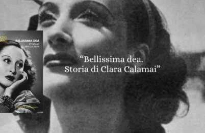 “Bellissima dea. Storia di Clara Calamai”: iniziare l’anno con una diva proibita