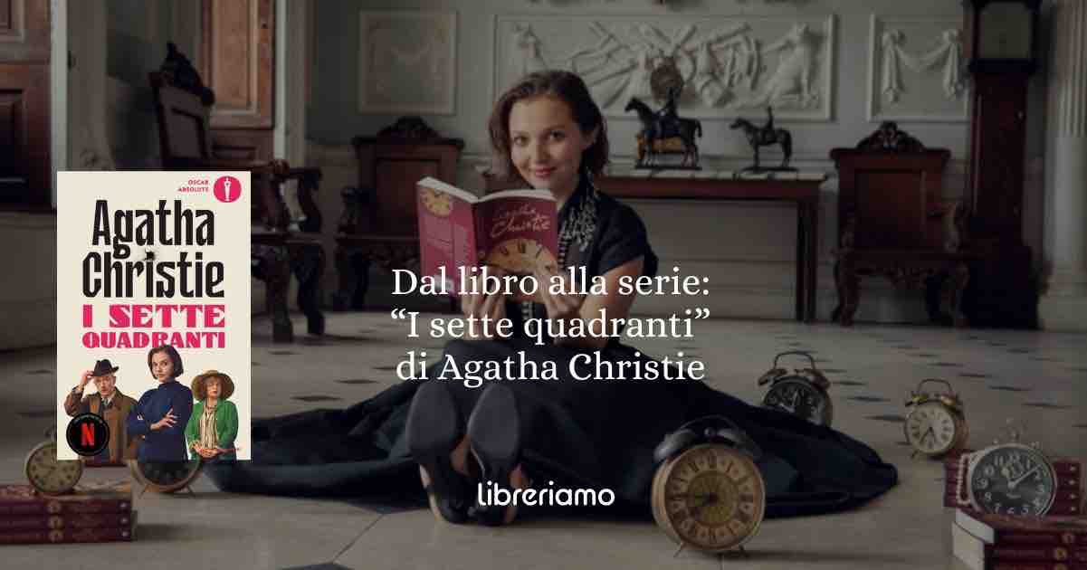 Dal libro alla serie: “I sette quadranti” di Agatha Christie tra mistero, ironia e nuove letture contemporanee