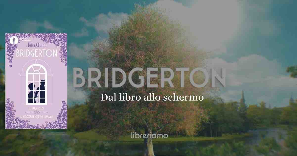 Dal libro allo schermo Tutti i libri della saga Bridgerton da cui è stata ispirata la serie TV