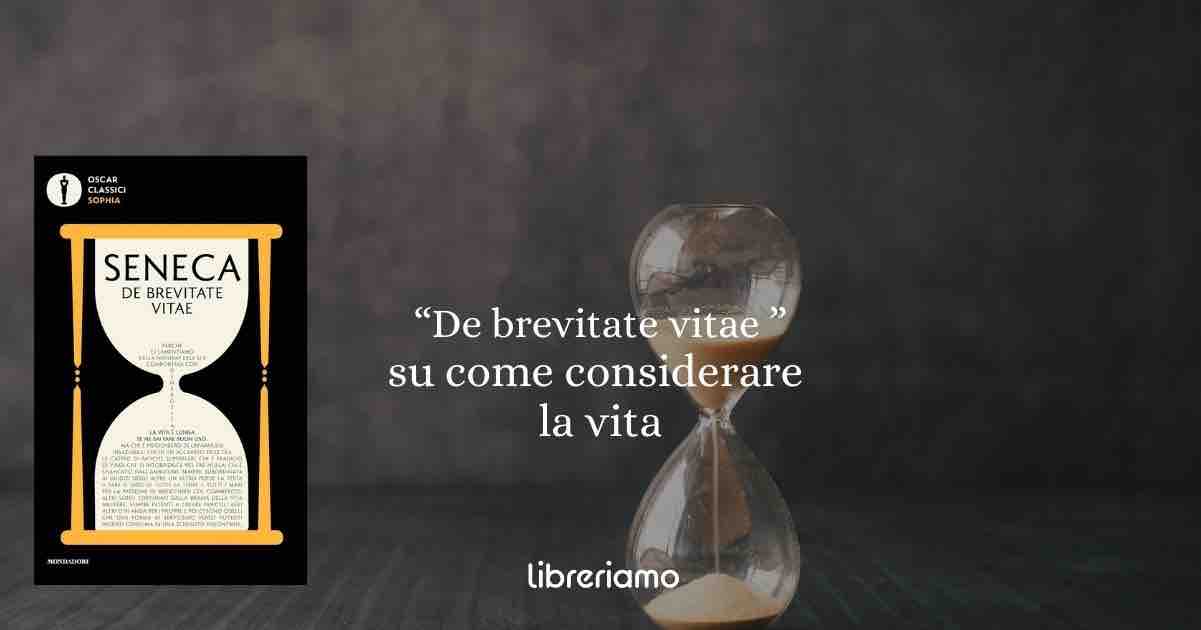 “De brevitate vitae”: perché non è la vita a essere breve, ma il modo in cui la sprechiamo