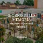 Giorno della Memoria 2026, mostre ed eventi culturali previsti in Italia