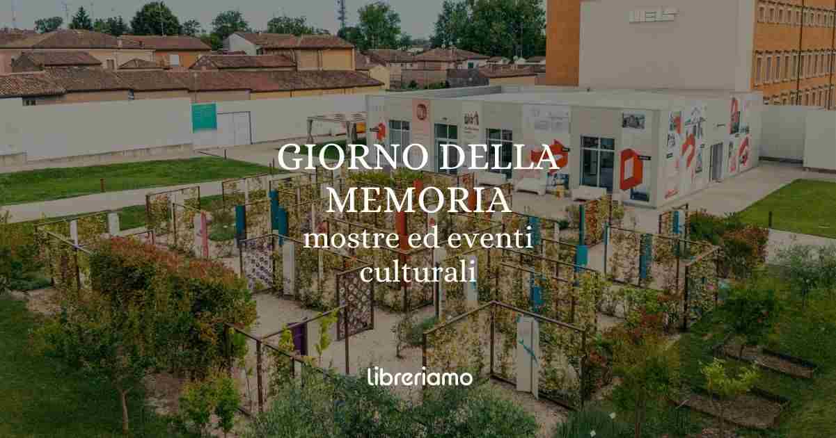 Giorno della Memoria 2026, mostre ed eventi culturali previsti in Italia