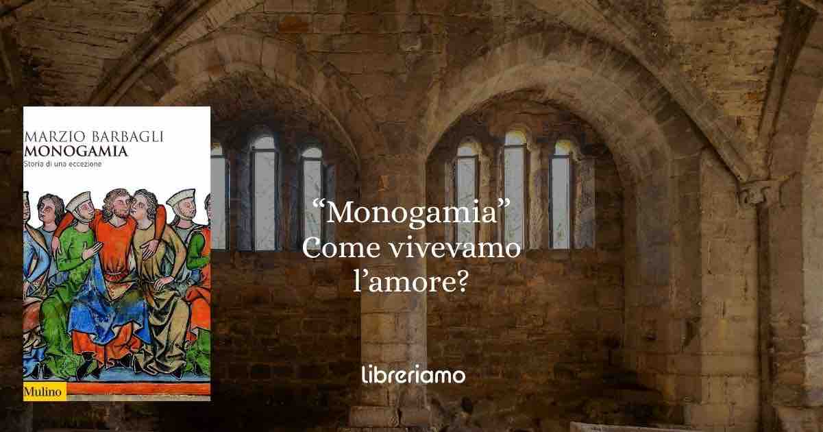 “Monogamia" come vivevano l’amore e perché la monogamia non è mai stata la regola