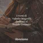 I versi di Valerio Magrelli dedicati al freddo Gennaio