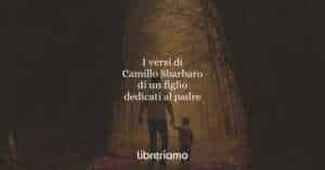 I versi di Camillo Sbarbaro di un figlio dedicati al padre