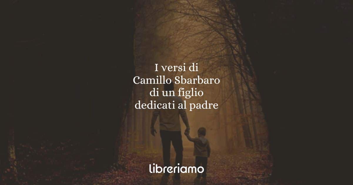 I versi di Camillo Sbarbaro di un figlio dedicati al padre