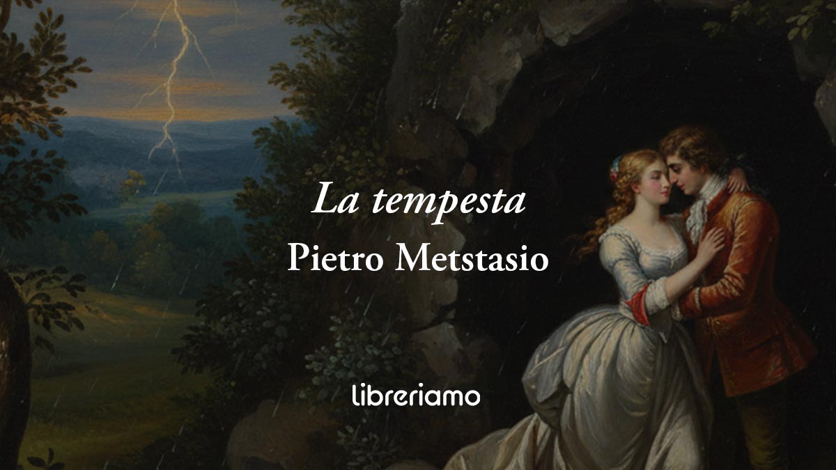 La tempesta di Pietro Metastasio: quando la paura svela la bellezza dell'amore