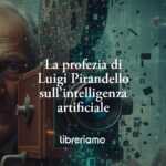 La Profezia Di Luigi Pirandello: Quando La Macchina Diventa Padrona Dell’uomo 19 La profezia di Luigi Pirandello: quando la macchina diventa padrona dell’uomo