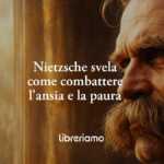 Nietzsche svela il giusto approccio per combattere l'ansia e la paura