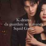 10 K-Drama assolutamente da vedere se ti manca Squid Game
