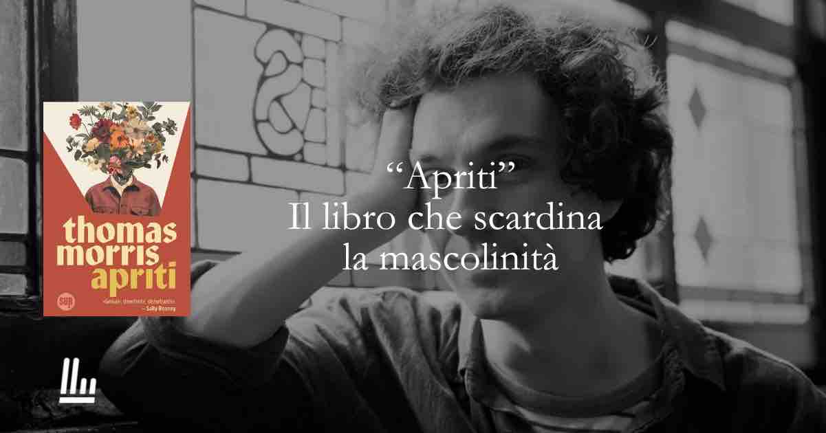 "Apriti" il libro che scardina la mascolinità dall'interno 1 Apriti il libro che scardina la mascolinità dall'interno