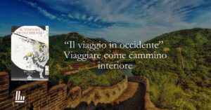 "Il viaggio in occidente" viaggiare come percorso interiore