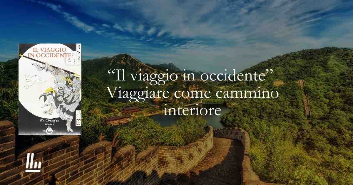 “Il viaggio in occidente” viaggiare come percorso interiore