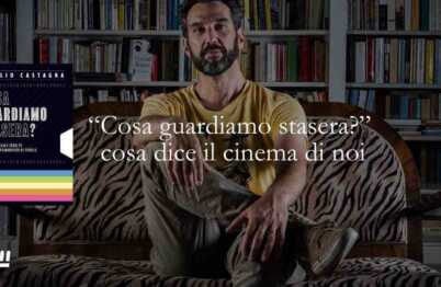 Cosa guardiamo stasera? E cosa svela il cinema di noi