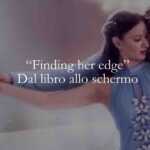 Dal libro allo schermo Finding her edge Passione sul ghiaccio, amore e competizione