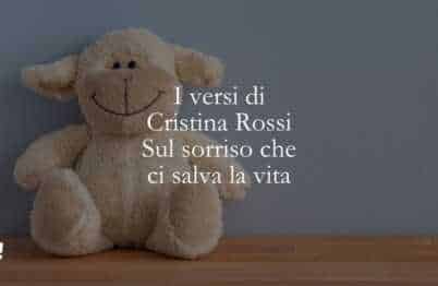 I versi di Cristina Rossi Sul sorriso che ci salva la vita