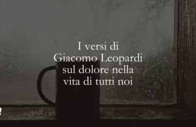 I versi di Giacomo Leopardi sul dolore nella vita di tutti noi