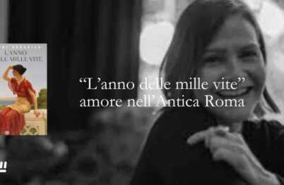 “L’anno delle mille vite”: Il romanzo storico che riscrive l’amore nell’antica Roma