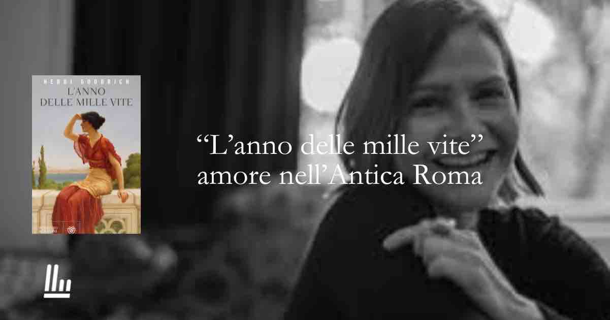 “L’anno delle mille vite”: Il romanzo storico che riscrive l’amore nell’antica Roma
