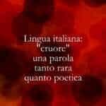 Lingua italiana cruore, una parola tanto rara quanto poetica