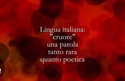 Lingua italiana cruore, una parola tanto rara quanto poetica