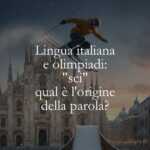 Lingua italiana e olimpiadi sci, qual è l'origine della parola