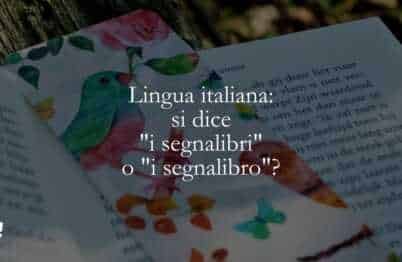 Lingua italiana si dice i segnalibri o i segnalibro