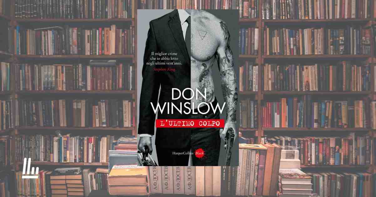 L'ultimo colpo, il ritorno del maestro del crime Don Winslow è subito un caso editoriale