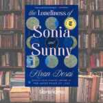 &Amp;Quot;The Loneliness Of Sonia And Sunny&Amp;Quot;, Il Ritorno Di Kiran Desai Che Ha Stregato L'America 10 The Loneliness of Sonia and Sunny, il ritorno di Kiran Desai che ha stregato l'America