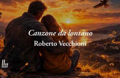 Canzone Da Lontano (1980) Di Vecchioni: Poesia Che Insegna Ai Figli Ad Affrontare La Vita 20 Canzone da lontano (1980) di Vecchioni: poesia che insegna ai figli ad affrontare la vita
