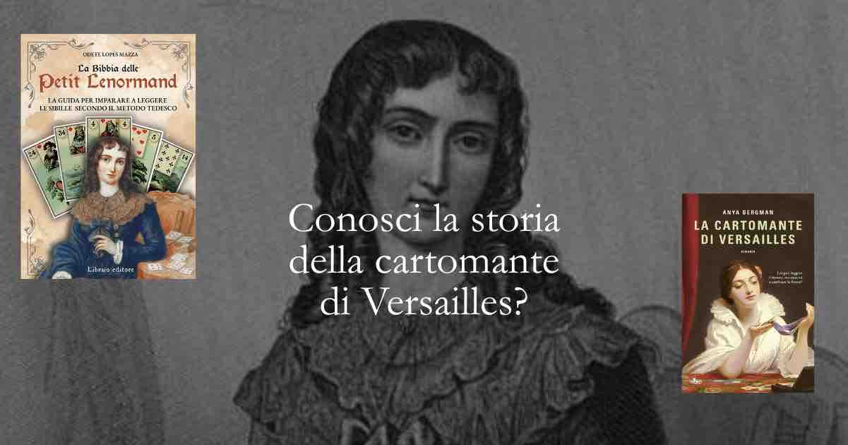 Conosci la vera storia e i segreti della cartomante di Versailles? 1 Conosci la vera storia e i segreti della cartomante di Versailles?
