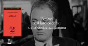 Cosa ci insegna “Amras” di Thomas Bernhard sul lato oscuro della coscienza umana