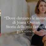 Cosa ci insegna “Dove danzano le anime”: la memoria di una famiglia palestinese tra esilio