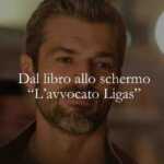 Dal libro allo schermo "Un caso complicato per l'avvocato Ligas. Perdenti"