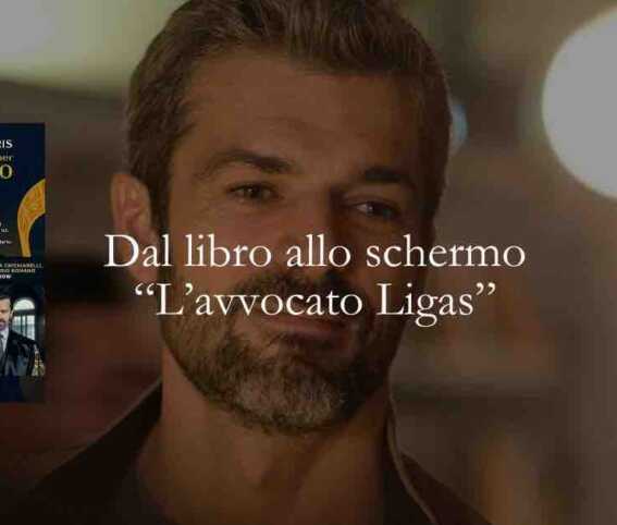 Dal libro allo schermo "Un caso complicato per l'avvocato Ligas. Perdenti"