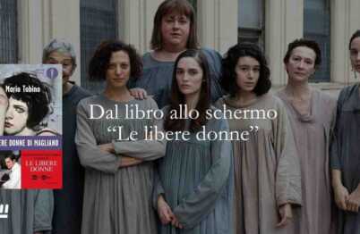 Dal libro allo schermo: “Le libere donne”, la serie Rai tratta dal romanzo di Mario Tobino