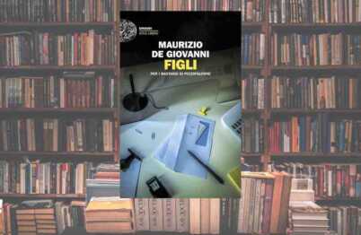 Figli, il nuovo giallo di Maurizio de Giovanni che indaga il rapporto genitori-figli