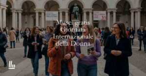 I Musei gratis da visitare in tutta Italia per la Giornata Internazionale della Donna