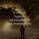 I versi di Agatone sul passato e la sua immutabilità