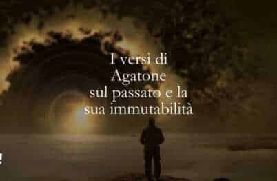 I versi di Agatone sul passato e la sua immutabilità