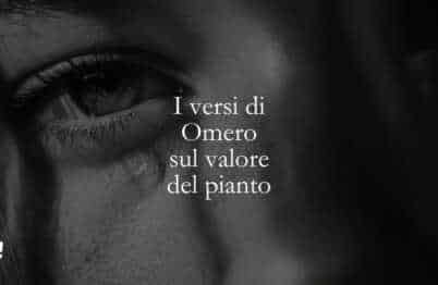 I versi di Omero sul valore del pianto