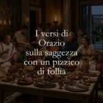 I versi di Orazio sulla saggezza con un pizzico di follia
