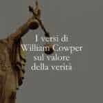 I versi di William Cowper sul valore della verità