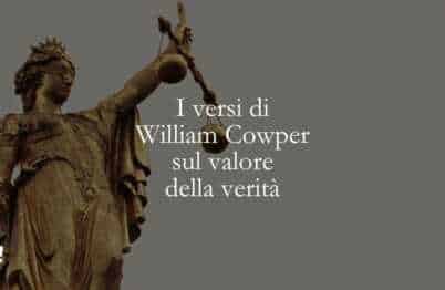I versi di William Cowper sul valore della verità