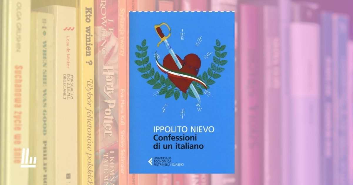 “Le confessioni di un italiano” un classico sorprendentemente moderno da leggere